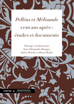 Pelleas et Mélisande - Éditions Symétrie