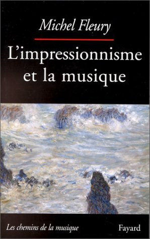 Michel Fleury - L’impressionnisme et la musique