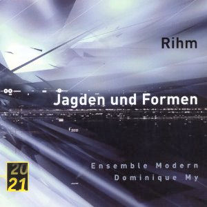 Wolfgang Rihm - Jagden unde Formen