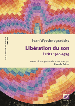 Ivan Wyschnegradsky - Libération du son - Symétrie