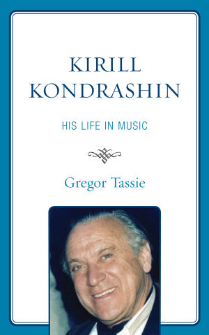 Kondrashin A life in music - Gregor Tassie