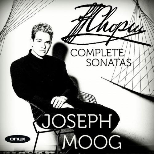 Joseph Moog - Chopin sonatas - Onyx
