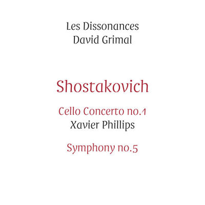 Chostakovitch - Xavier Phillips - David Grimal