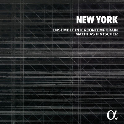 EIC - Matthias Pintscher - New York - Alpha Classics