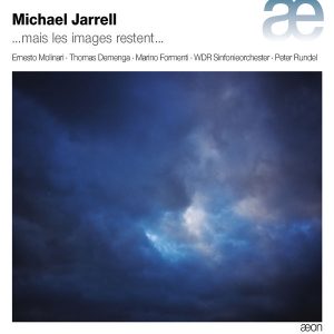 Michael Jarrell - ...mais les images restent... aeon
